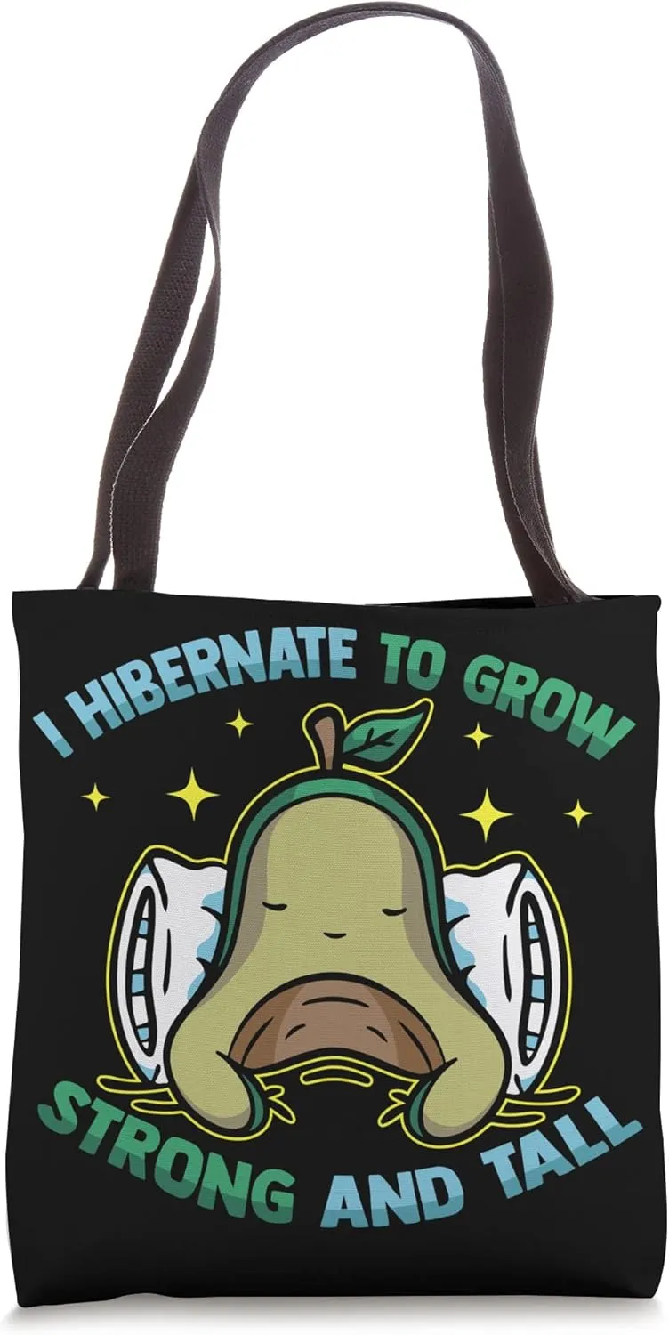 Avocado - I Hibernate To Grow Strong And Tall - Sleep - Cute Tote Bag