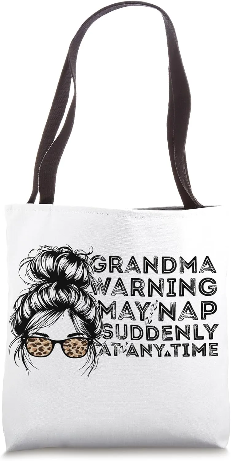 Funny Grandma Warning May Nap Suddenly At Any Time, Grandma Tote Bag