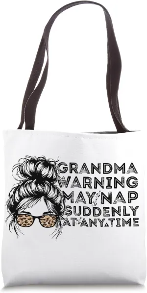 Funny Grandma Warning May Nap Suddenly At Any Time, Grandma Tote Bag