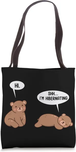 Hibernation I'm Hibernating Funny Hibernate Bear Sleeping Tote Bag