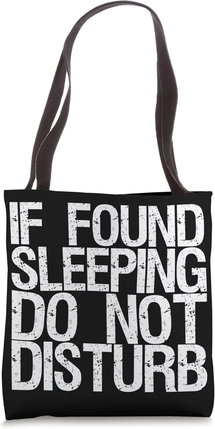 If Found Sleeping Do Not Disturb Tote Bag
