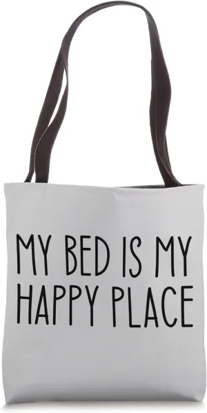 My Bed is My Happy Place Tote Bag